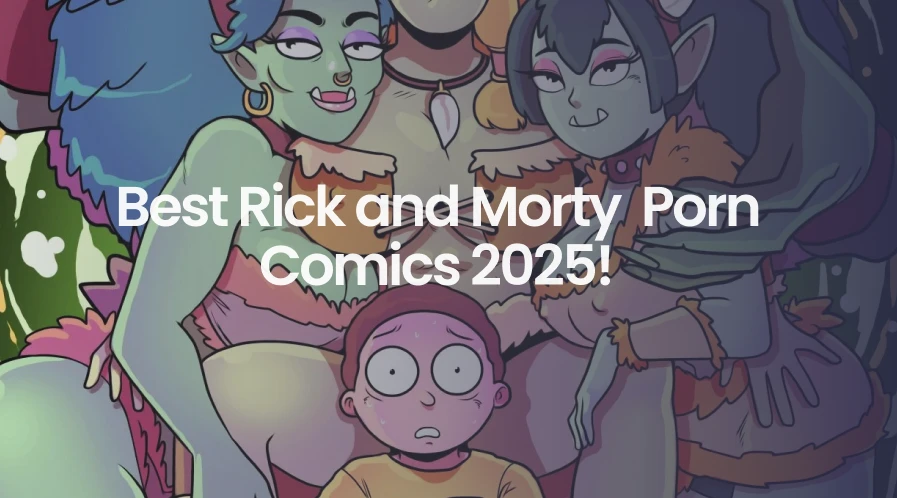 hottest rick and morty porn comics list in 2025